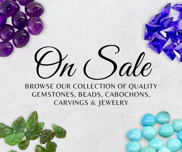 BUY GEMSTONES, BEADS, CABOCHONS, CARVINGS, & JEWELRY ON SALE